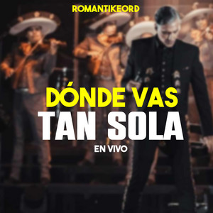ROMANTIKEORD - Dónde Vas Tan Sola (En Vivo)
