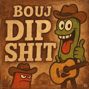 Dip Shit by Bouj