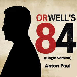 Orwell's 84 by Anton Paul