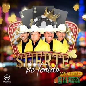 Alegres de la Sierra - Suerte He Tenido