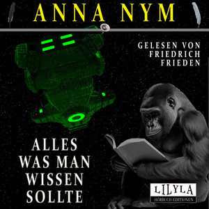 Alles was man wissen sollte (Fast Alles über fast Alles ohne fast Nichts zu vergessen)