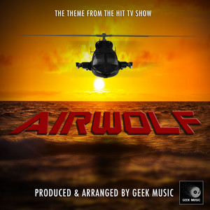 Geek Music - The Theme From Airwolf