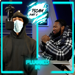 T Scam x Fumez The Engineer - Plugged In, Pt. 2 by Fumez The Engineer, T Scam