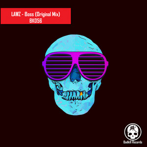 Boss - Original Mix by LAWZ