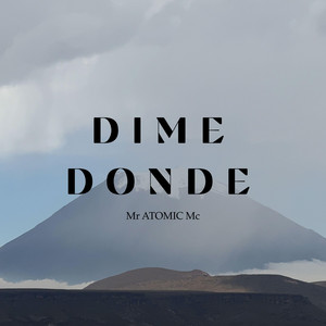 Dime donde by Mr ATOMIC Mc, Danielo Music