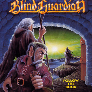 Follow The Blind - Album by Blind Guardian | Spotify