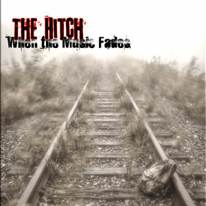When the Music Fades - EP - The Great Hollow by The Hitch