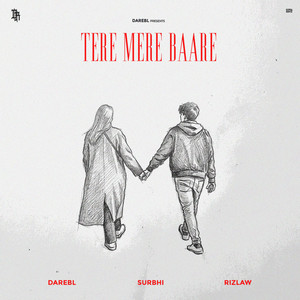 Tere Mere Bare by DaRebl, Surbhi, RIZLAW