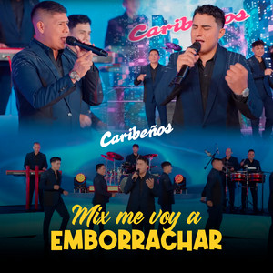 Orquesta Caribeños De Guadalupe - Mix Me Voy A Emborrachar