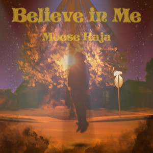 Believe in Me by Moose Raja