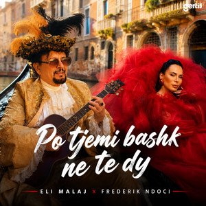 Po tjemi bashk ne te dy by Eli Malaj, Frederik Ndoci
