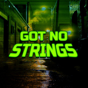 Got No Strings