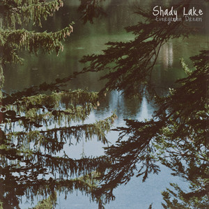 Shady Lake by Evergreen Dream