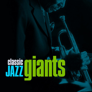 Classic Jazz Giants - Compilation by Various Artists | Spotify
