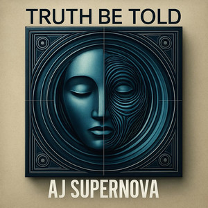 Truth Be Told by AJ Supernova