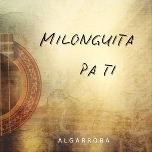 Milonguita Pa Ti by Algarroba