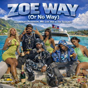 Zoe Way or No Way by Illuminati Pharaoh, Mr.Loc'kee, Tee$leazey