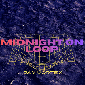 Midnight on Loop by JAY VORTEX
