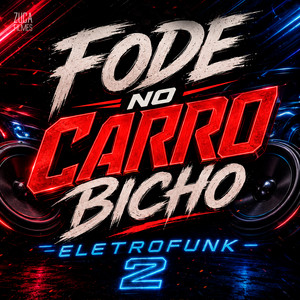 Fode no Carro Bicho Eletrofunk 2