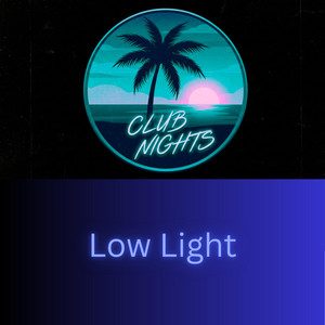 Low Light by Club Nights