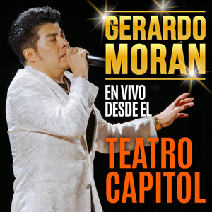 Gerardo Morán - Mix 5: Ahora Que Estoy Vivo / Me Emborrachare (En Vivo)