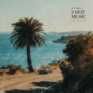 Litty In My City by S Dot Music