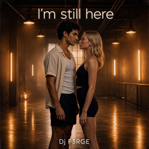 I'm still here by DJ F3RGE
