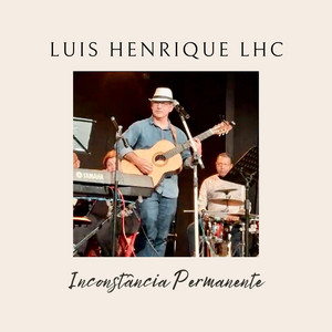 Inconstância Permanente by Luis Henrique LHC