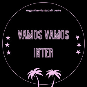 ArgentinoHastaLaMuerte - Vamos Vamos Inter