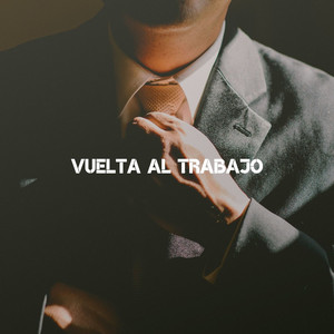 Vuelta al Trabajo: Música para la Motivación y la Concentración en el Trabajo