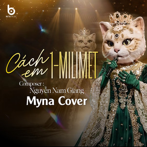 Cách Em 1 Milimet (Myna Cover - Beta Music)