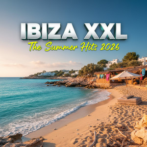Ibiza XXL - The Summer Hits 2026 ‑「コンピレーション」by