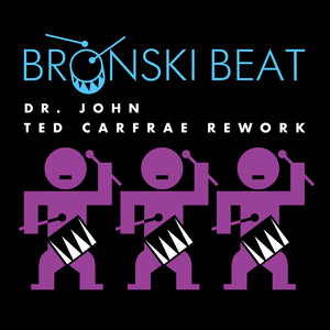 Dr. John - Ted Carfrae Extended Rework by Bronski Beat, Ted Carfrae