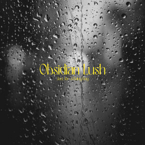 Obsidian Lush poster