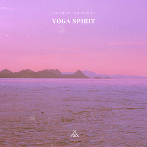 Yoga Spirit by Sacred Bansuri