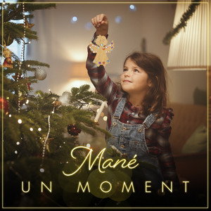 Un Moment by Mané