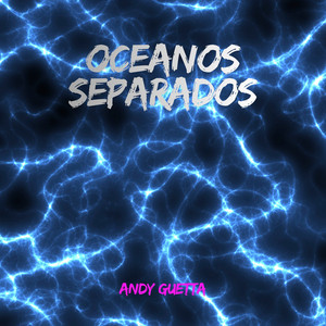 OCEANOS SEPARADOS by ANDY GUETTA