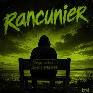 Rancunier by BRAT