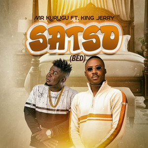 Mr Kurugu - Satso [Bed] [feat. King Jerry]