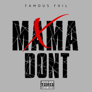 Famous Fhil - Mama Don't