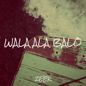 Wala Ala Balo by Zeer