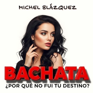 ¿Por qué no fui tu destino? BACHATA