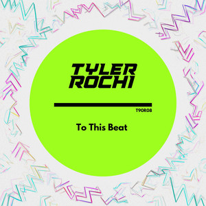 To This Beat (Original Mix) by Tyler Rochi