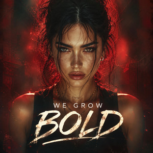 WE GROW BOLD by From World