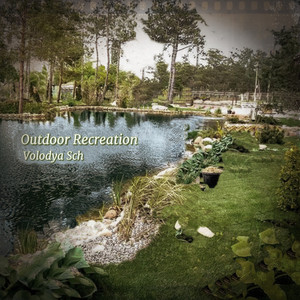 Volodya Sch — Outdoor Recreation