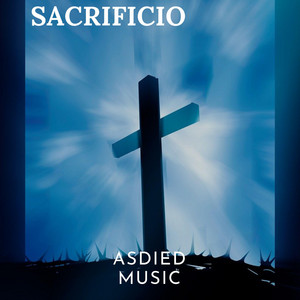 Sacrificio by ASDIED MUSIC