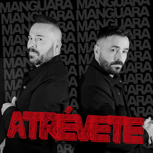 Atrévete by Manguara
