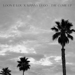 The Come Up by Loon E Lou, ECAST da'Producer