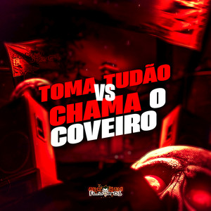 Toma Tudão VS Chama o Coveiro by DJ LK Da VB, Mc Theus da Cg, Mc Vuk Vuk