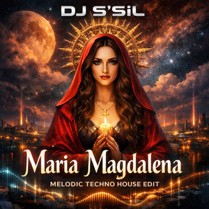 Maria Magdalena - Melodic Techno House Edit by DJ S'SiL